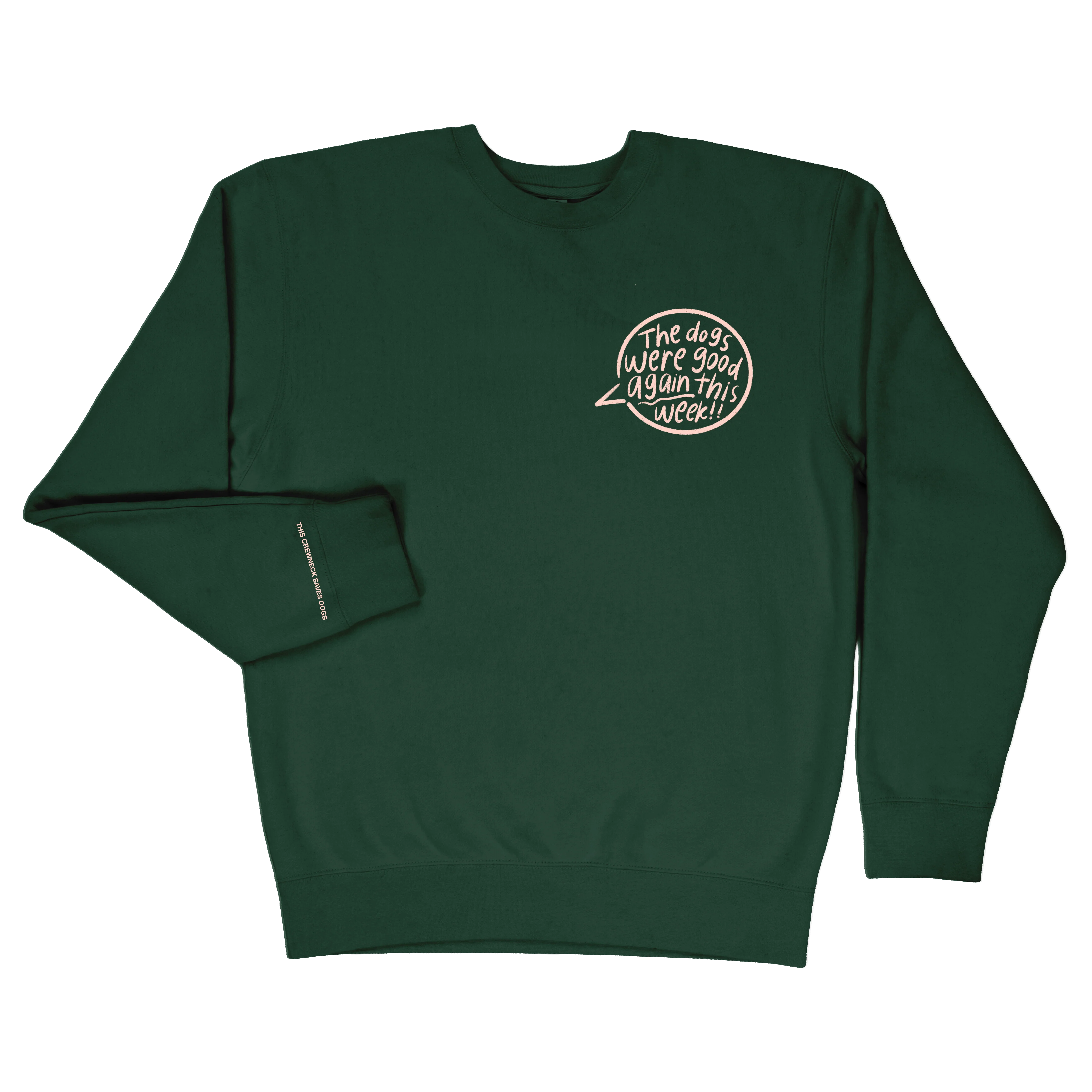 The Dogs Were Good Again Crewneck - Dark Green